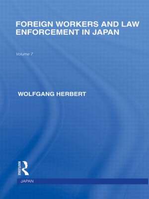 Foreign Workers and Law Enforcement in Japan de Wolfgang Herbert