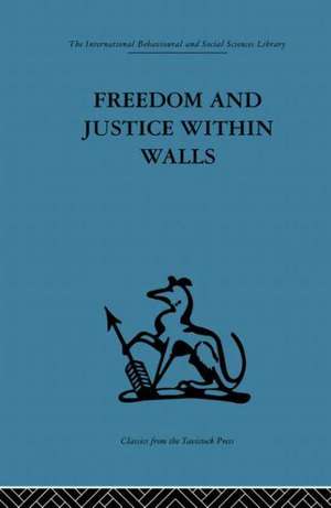 Freedom and Justice within Walls: The Bristol Prison experiment de F. E. Emery