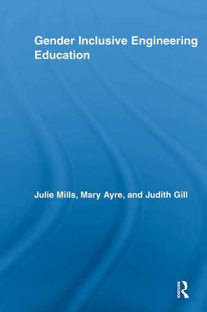 Gender Inclusive Engineering Education de Julie Mills