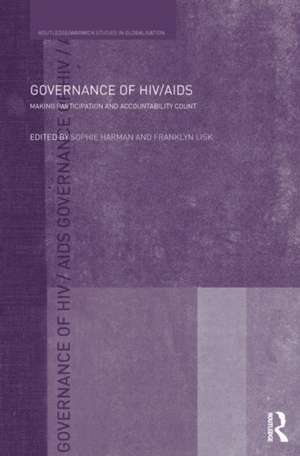 Governance of HIV/AIDS: Making Participation and Accountability Count de Sophie Harman