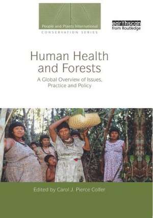 Human Health and Forests: A Global Overview of Issues, Practice and Policy de Carol J. Pierce Colfer