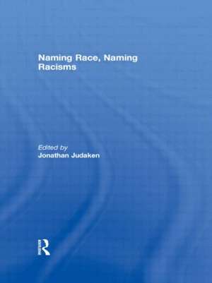 Naming Race, Naming Racisms de Jonathan Judaken