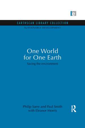 One World for One Earth: Saving the environment de Philip Sarre