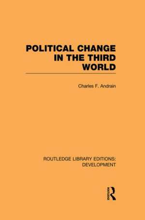 Poltiical Change in the Third World de Charles Andrain