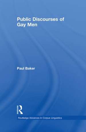 Public Discourses of Gay Men de Paul Baker