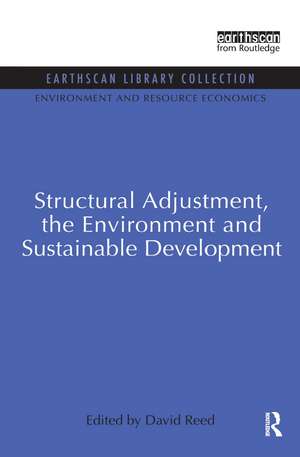 Structural Adjustment, the Environment and Sustainable Development de David Reed