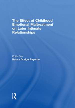 The Effect of Childhood Emotional Maltreatment on Later Intimate Relationships de Nancy Reyome