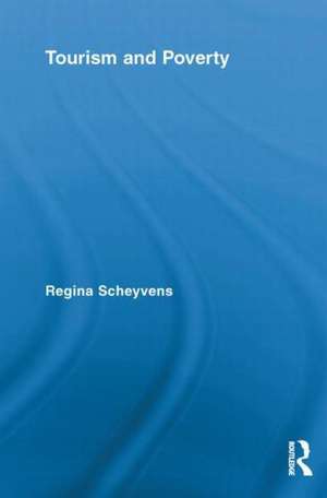 Tourism and Poverty de Regina Scheyvens