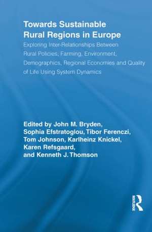 Towards Sustainable Rural Regions in Europe: Exploring Inter-Relationships Between Rural Policies, Farming, Environment, Demographics, Regional Economies and Quality of Life Using System Dynamics de John M. Bryden