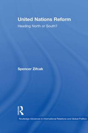 United Nations Reform: Heading North or South? de Spencer Zifcak