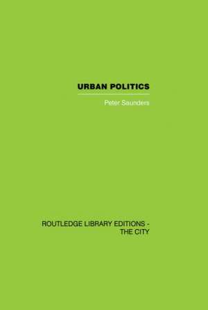 Urban Politics: A Sociological Interpretation de Peter Saunders