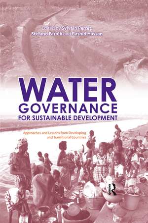 Water Governance for Sustainable Development: Approaches and Lessons from Developing and Transitional Countries de Sylvain Perret