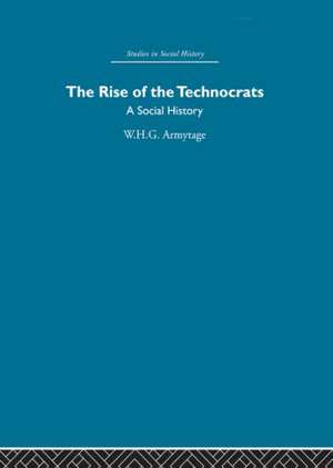 The Rise of the Technocrats: A Social History de W.H.G. Armytage