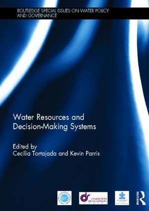 Water Resources and Decision-Making Systems de Cecilia Tortajada