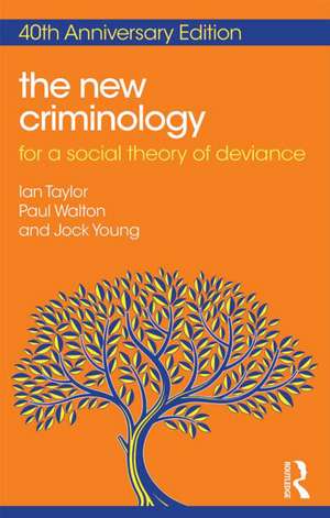 The New Criminology: For a Social Theory of Deviance de Ian Taylor