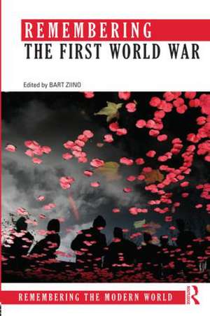 Remembering the First World War de Bart Ziino