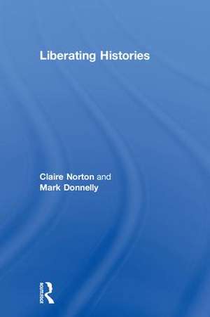 Liberating Histories de Claire Norton