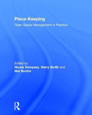 Place-Keeping: Open Space Management in Practice de Nicola Dempsey