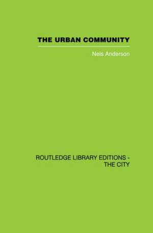 The Urban Community: A World Perspective de Nels Andersen