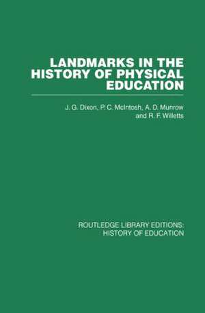 Landmarks in the History of Physical Education de P C McIntosh