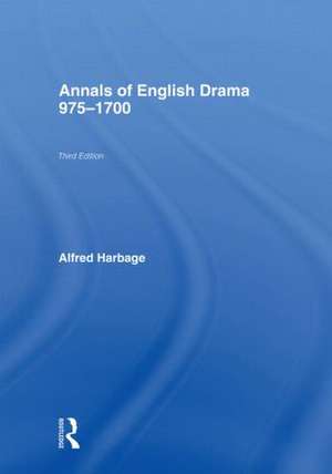 The Annals of English Drama 975-1700 de Sylvia Stoler Wagonheim