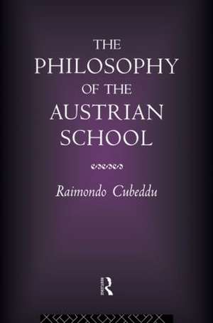 The Philosophy of the Austrian School de Raimondo Cubeddu