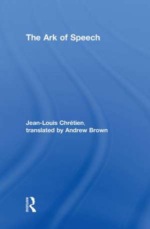 The Ark of Speech de Jean-Louis Chrétien