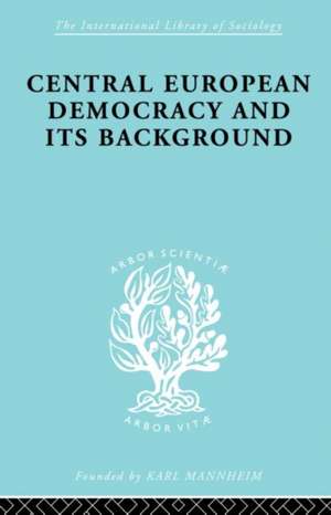 Central European Democracy and its Background: Economic and Political Group Organizations de Rudolf Schlesinger