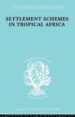 Settlement Schemes in Tropical Africa de Robert Chambers