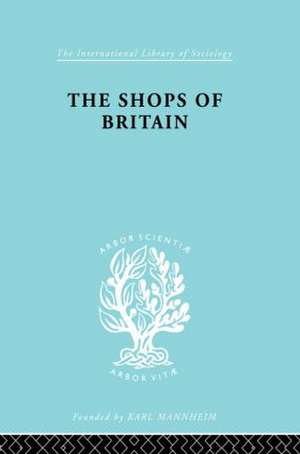 The Shops of Britain: A Study of Retail Distribution de Hermann Levy