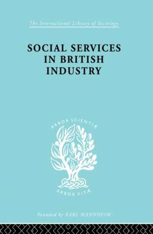 Social Services in British Industry de A. F. Young