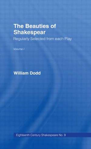 Beauties of Shakespeare Cb: Eighteenth Century Shakespeare Volume 9 - 2 Volumes de William Dodd