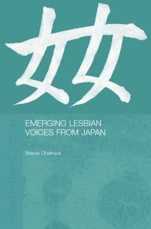 Emerging Lesbian Voices from Japan de Sharon Chalmers