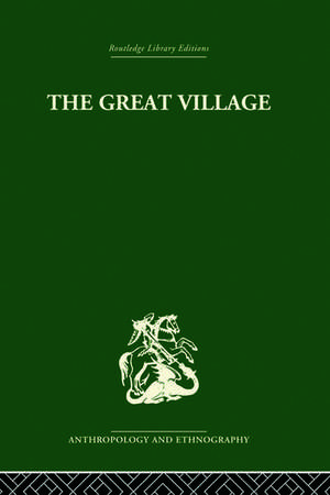 The Great Village: The Economic and Social Welfare of Hanuabada, an Urban Community in Papua de Cyril S. Belshaw