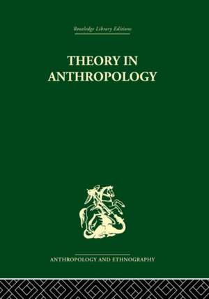 Theory in Anthropology de Robert A. Manners