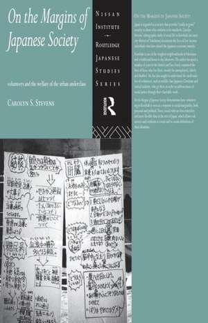 On the Margins of Japanese Society: Volunteers and the Welfare of the Urban Underclass de Carolyn S. Stevens