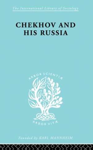 Chekhov & His Russia Ils 267 de W.H. Bruford