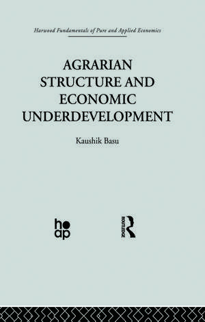 Agrarian Structure and Economic Underdevelopment de K. Basu