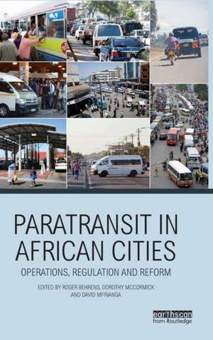 Paratransit in African Cities: Operations, Regulation and Reform de Roger Behrens