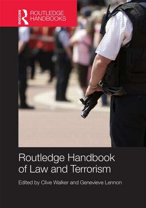 Routledge Handbook of Law and Terrorism de Genevieve Lennon