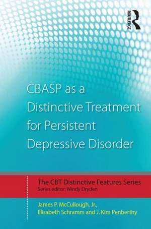 CBASP as a Distinctive Treatment for Persistent Depressive Disorder: Distinctive features de James P. McCullough, Jr.