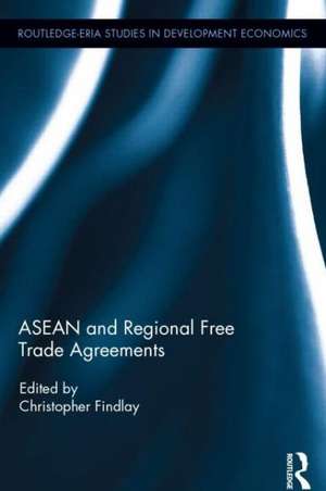 ASEAN and Regional Free Trade Agreements de Christopher Findlay