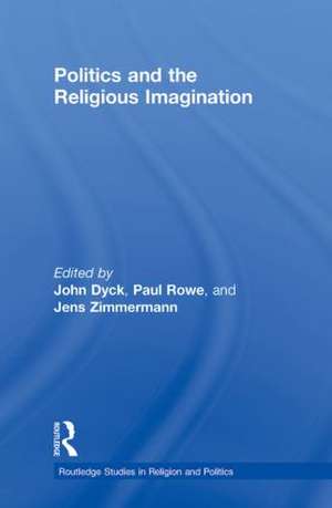 Politics and the Religious Imagination de John H.A. Dyck