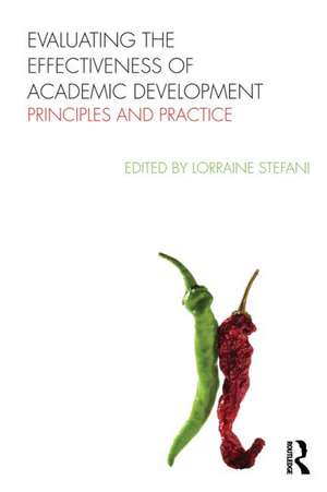 Evaluating the Effectiveness of Academic Development: Principles and Practice de Lorraine Stefani