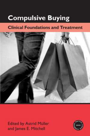 Compulsive Buying: Clinical Foundations and Treatment de Astrid Müller