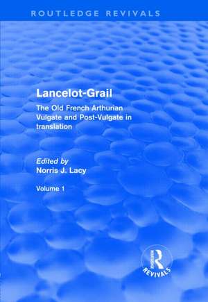 Lancelot-Grail: Volume 1 (Routledge Revivals): The Old French Arthurian Vulgate and Post-Vulgate in Translation de Norris Lacy