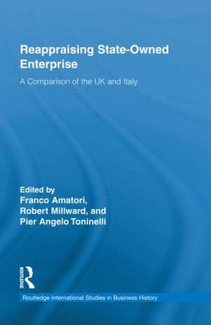 Reappraising State-Owned Enterprise: A Comparison of the UK and Italy de Franco Amatori