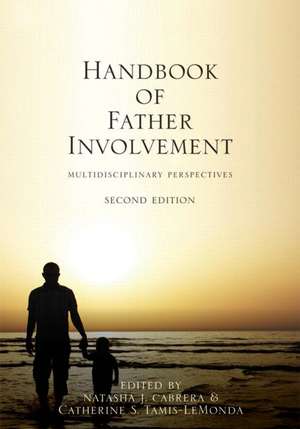 Handbook of Father Involvement: Multidisciplinary Perspectives, Second Edition de Natasha J. Cabrera