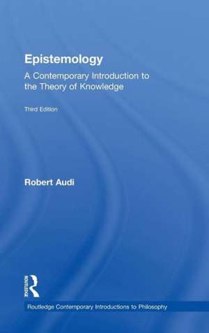 Epistemology: A Contemporary Introduction to the Theory of Knowledge de Robert Audi