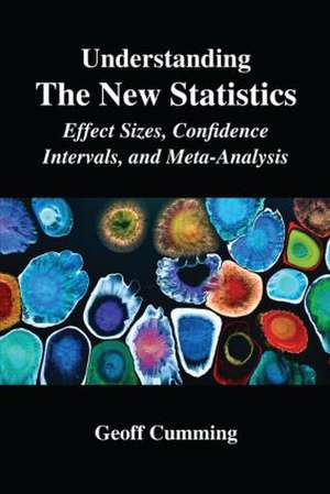 Understanding The New Statistics: Effect Sizes, Confidence Intervals, and Meta-Analysis de Geoff Cumming